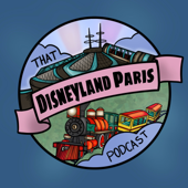 That Disneyland Paris Podcast - A Disneyland Paris fan Podcast