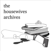 The Housewives Archives: A Real Housewives Podcast