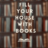 Fill Your House With Books