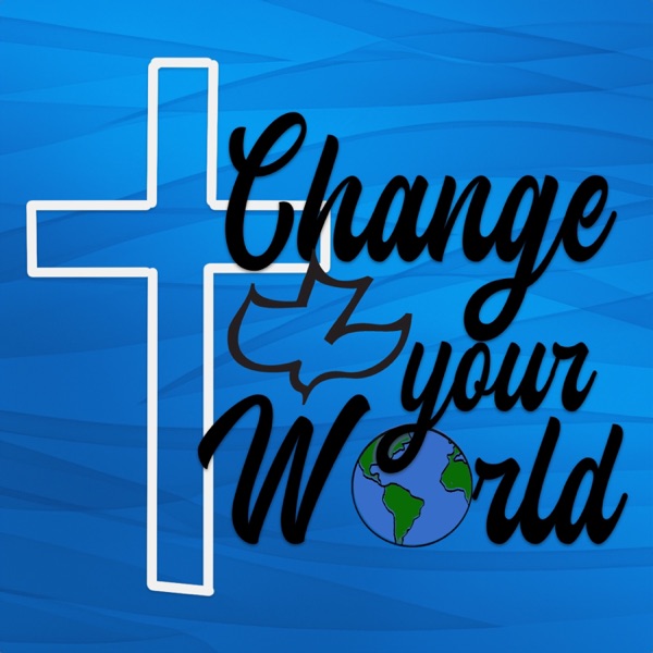 Change Your World - Calvary Chapel Waterford