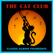 The CAT Club (Classic Album Thursdays)