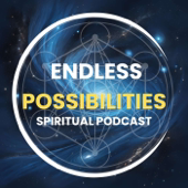 Endless Possibilities Spiritual Talks