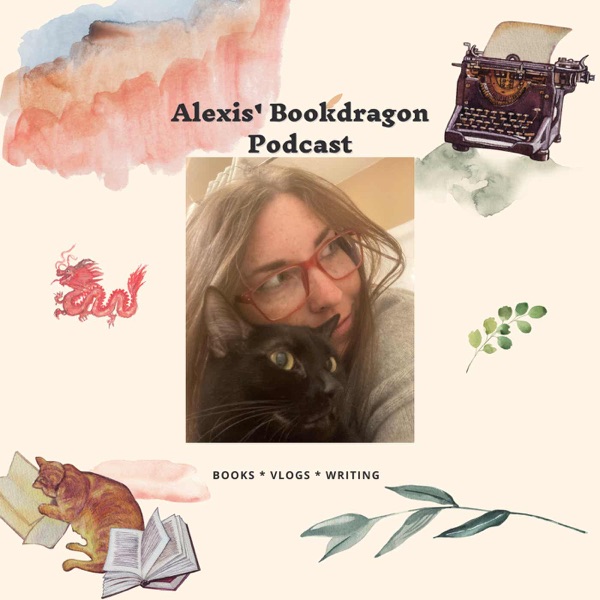 Alexis’s Bookdragon Podcast
