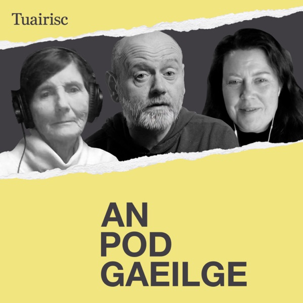 AN POD GAEILGE - Tuairisc Ó Bhéal